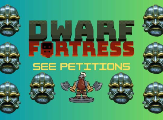 Dwarf Fortress See Petitions