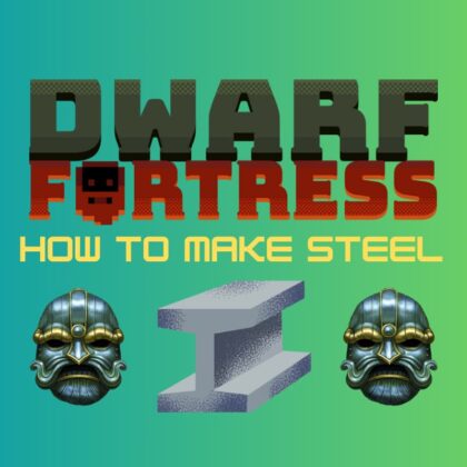 Dwarf Fortress how to make steel