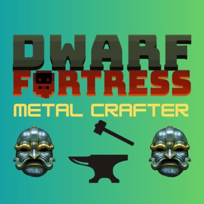 Dwarf Fortress Metal Crafter