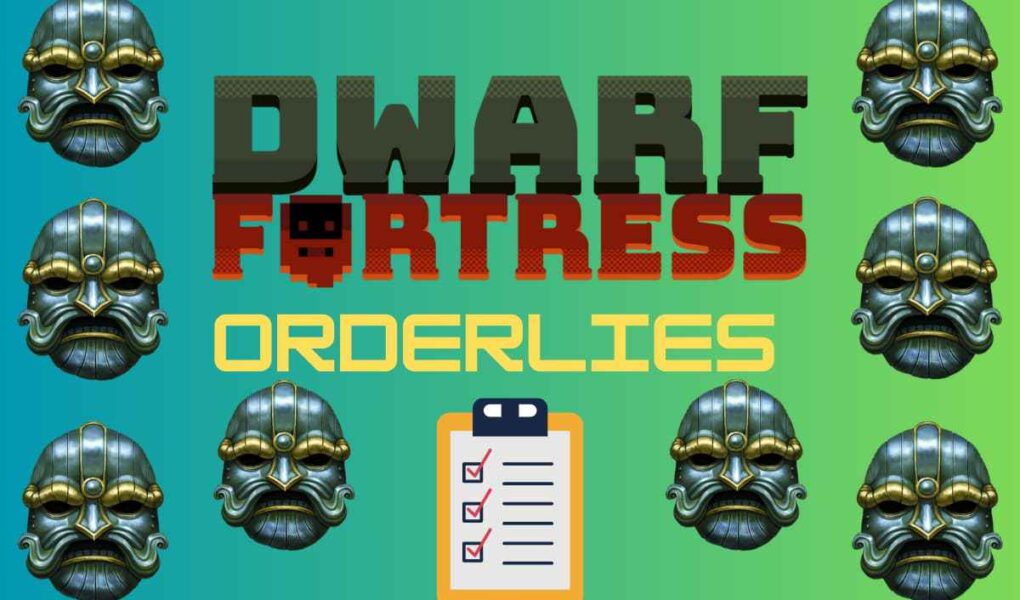 Dwarf Fortress Orderlies