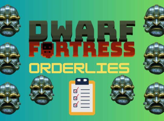 Dwarf Fortress Orderlies